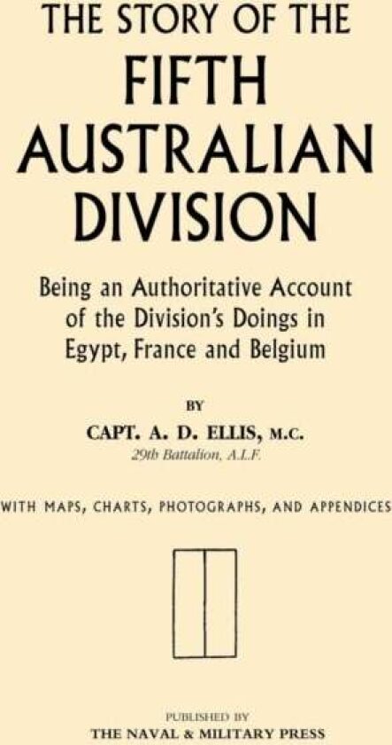 Story of the Fifth Australian Division av A.D. Ellis