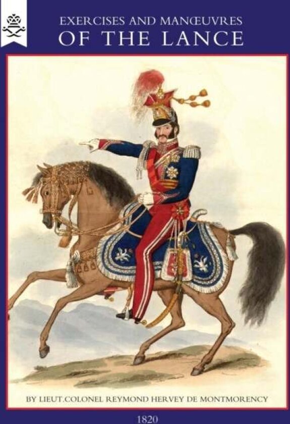 Exercise and Manoeuvres of the Lance (1820) av R.H.De Montmorency