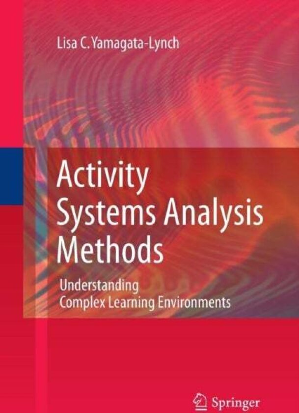 Activity Systems Analysis Methods av Lisa C. Yamagata-Lynch