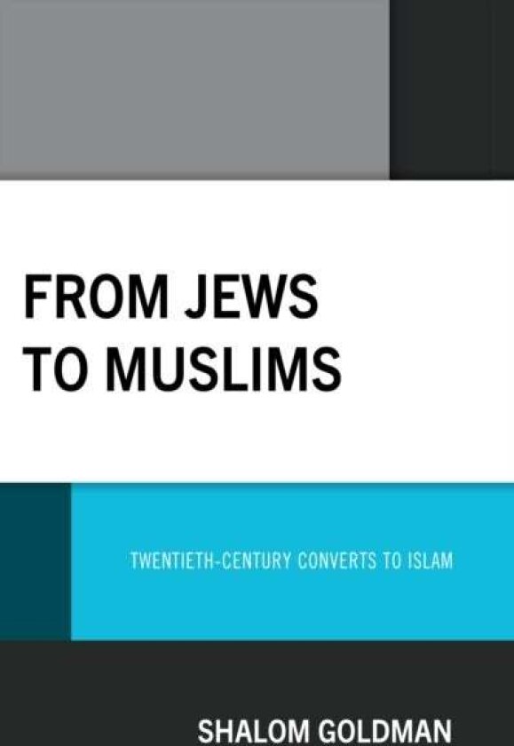 From Jews to Muslims av Shalom Goldman