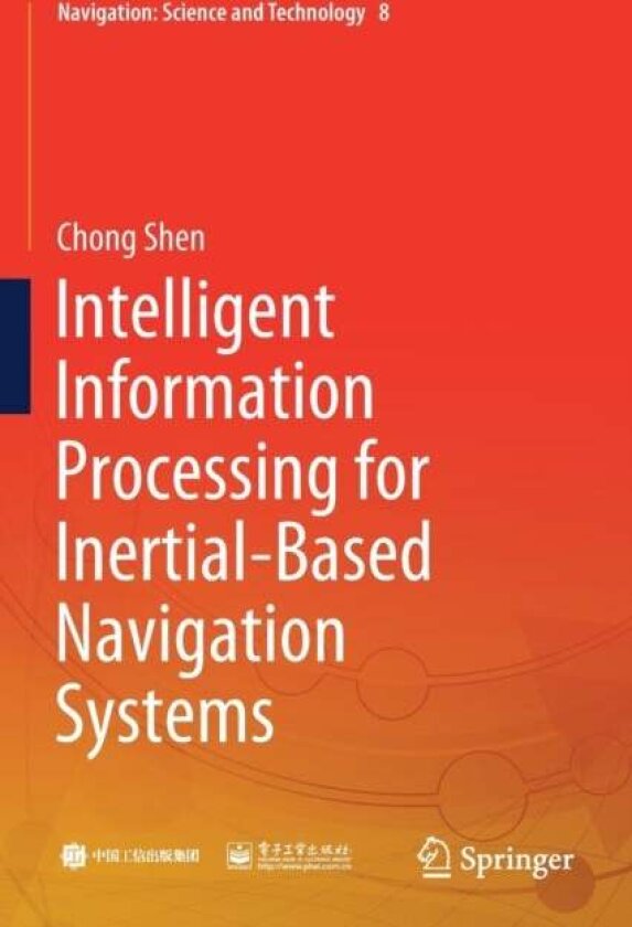 Intelligent Information Processing for Inertial-Based Navigation Systems av Chong Shen