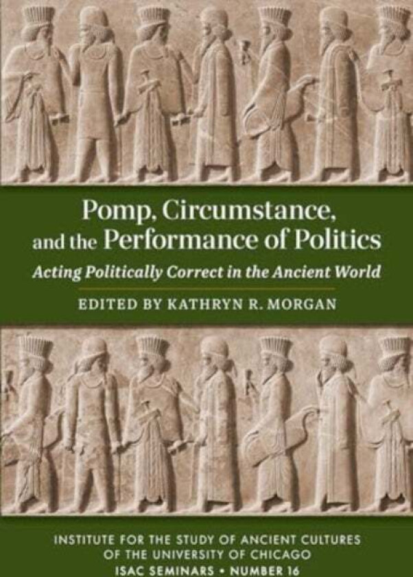 Pomp, Circumstance, and the Performance of Politics