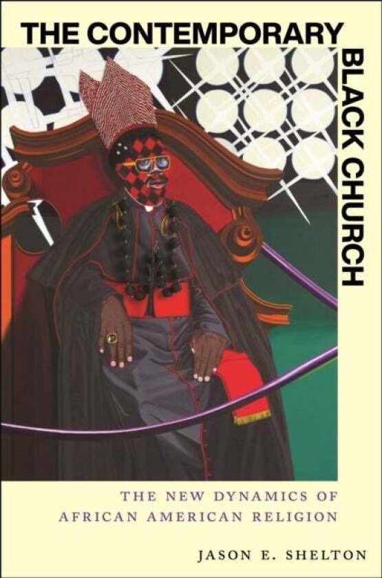 The Contemporary Black Church av Jason E. Shelton