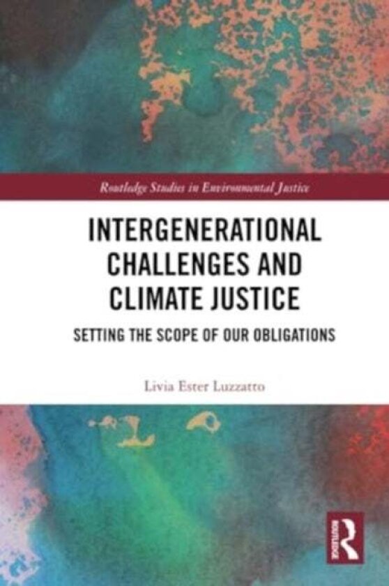 Intergenerational Challenges and Climate Justice av Livia Ester Luzzatto