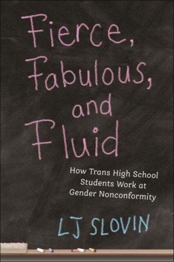 Fierce, Fabulous, and Fluid av LJ Slovin