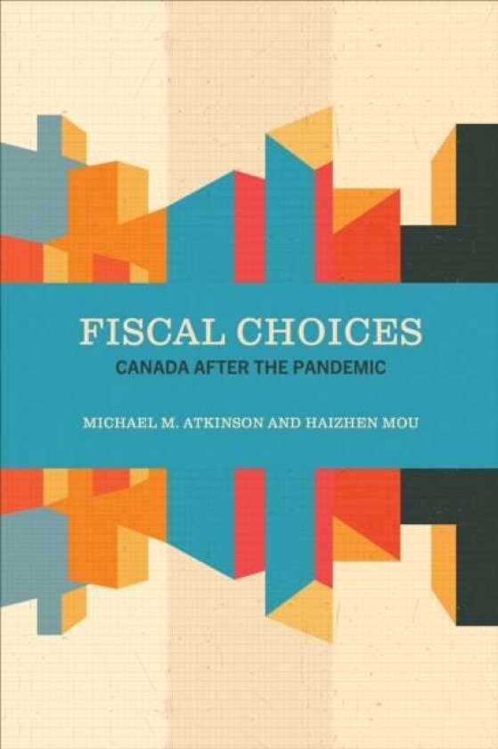 Fiscal Choices av Haizhen Mou