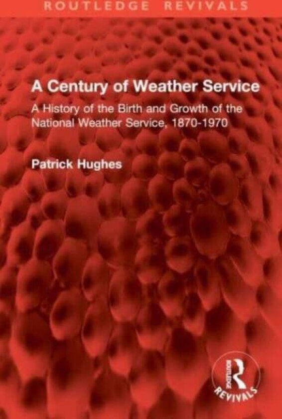 A Century of Weather Service av Patrick Hughes