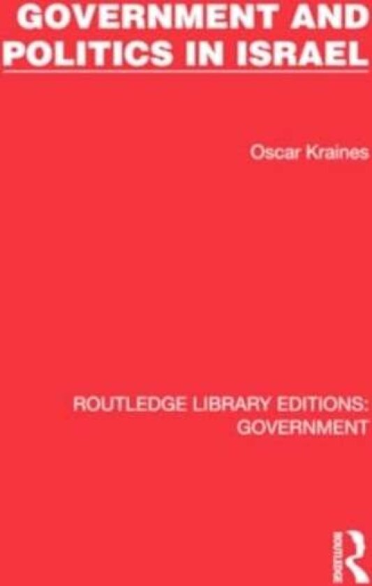 Government and Politics in Israel av Oscar Kraines