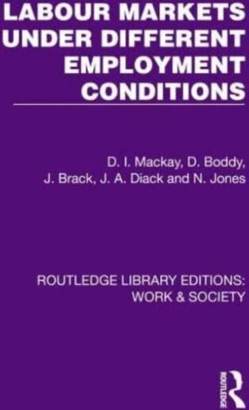 Labour Markets Under Different Employment Conditions av D. Boddy