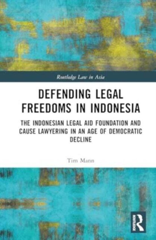 Defending Legal Freedoms in Indonesia av Tim Mann