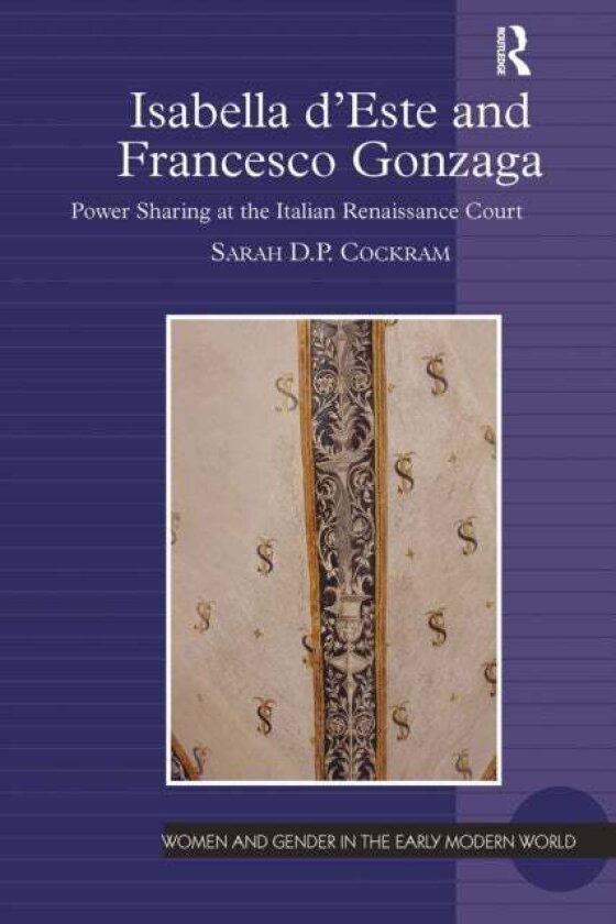 Isabella d'Este and Francesco Gonzaga av Sarah D.P. Cockram
