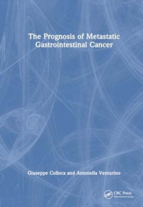 The Prognosis of Metastatic Gastrointestinal Cancer av Antonella Venturino