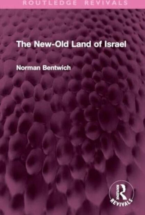The New-Old Land of Israel av Norman Bentwich *Deceased*
