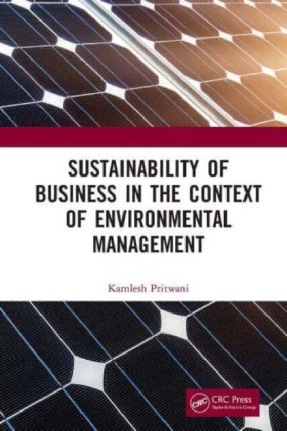 Sustainability of Business in the Context of Environmental Management av Kamlesh Pritwani