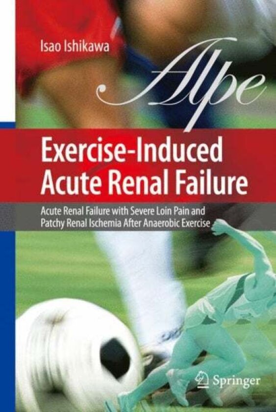 Exercise-Induced Acute Renal Failure av Isao Ishikawa