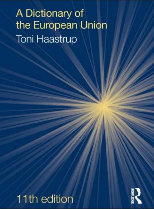 A Dictionary of the European Union av Toni Haastrup