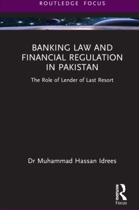 Banking Law and Financial Regulation in Pakistan av Muhammad Hassan Idrees