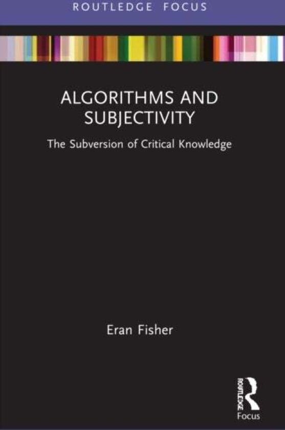 Algorithms and Subjectivity av Eran Fisher