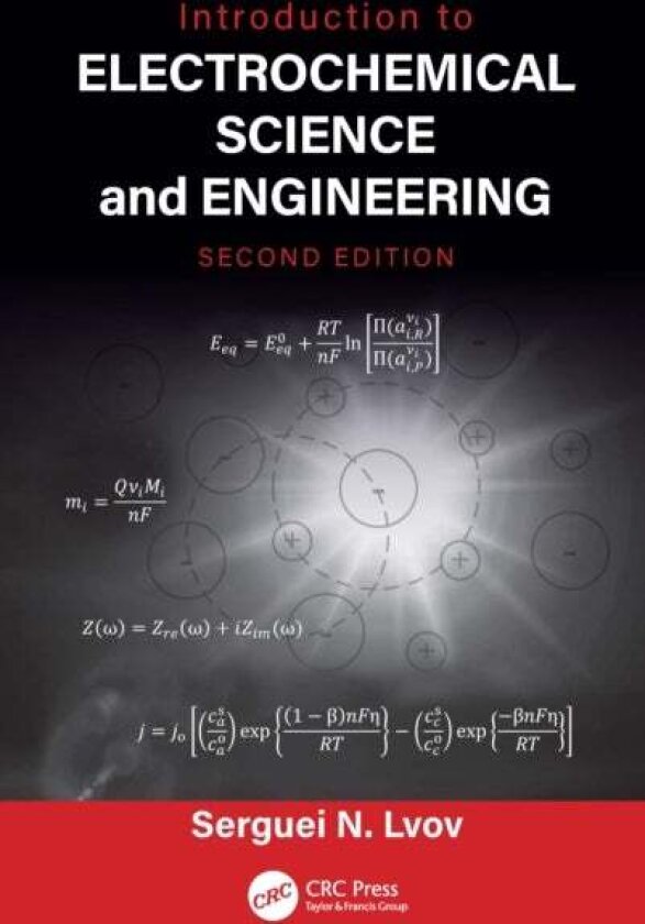 Introduction to Electrochemical Science and Engineering av SERGUEI N. LVOV