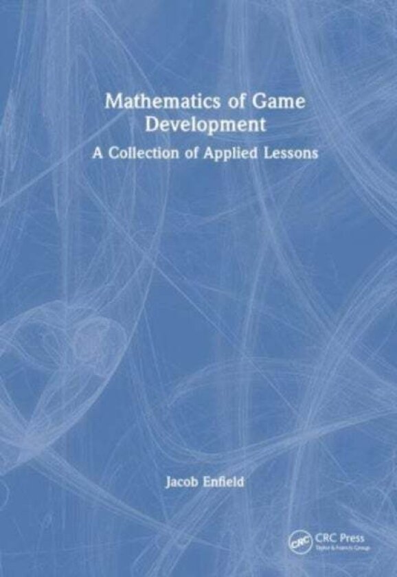 Mathematics of Game Development av Jacob Enfield