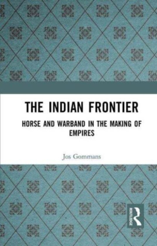The Indian Frontier av Jos Gommans
