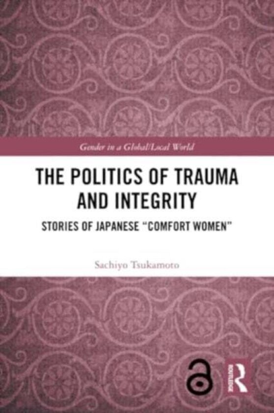 The Politics of Trauma and Integrity av Sachiyo Tsukamoto