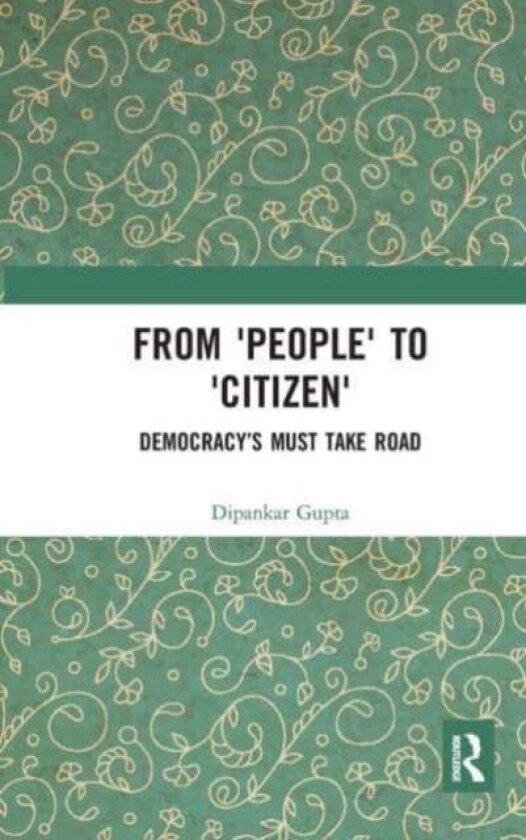 From 'People' to 'Citizen' av Dipankar Gupta