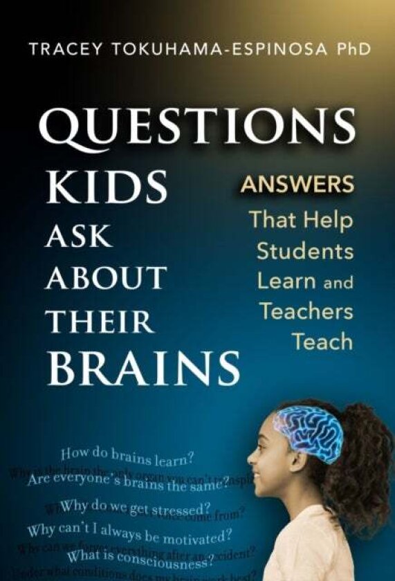 Questions Kids Ask About Their Brains av Tracey Tokuhama-Espinosa