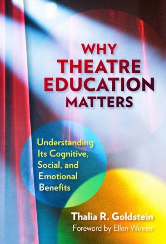 Why Theatre Education Matters av Thalia R. Goldstein