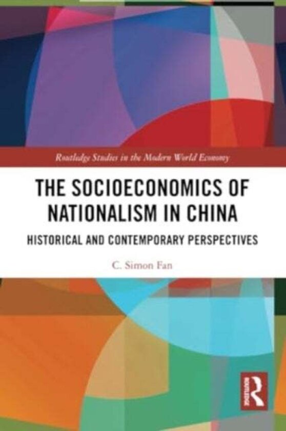 The Socioeconomics of Nationalism in China av C. Simon Fan
