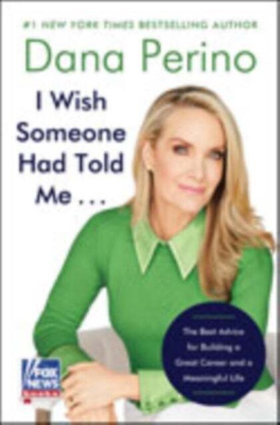 I Wish Someone Had Told Me . . . av Dana Perino