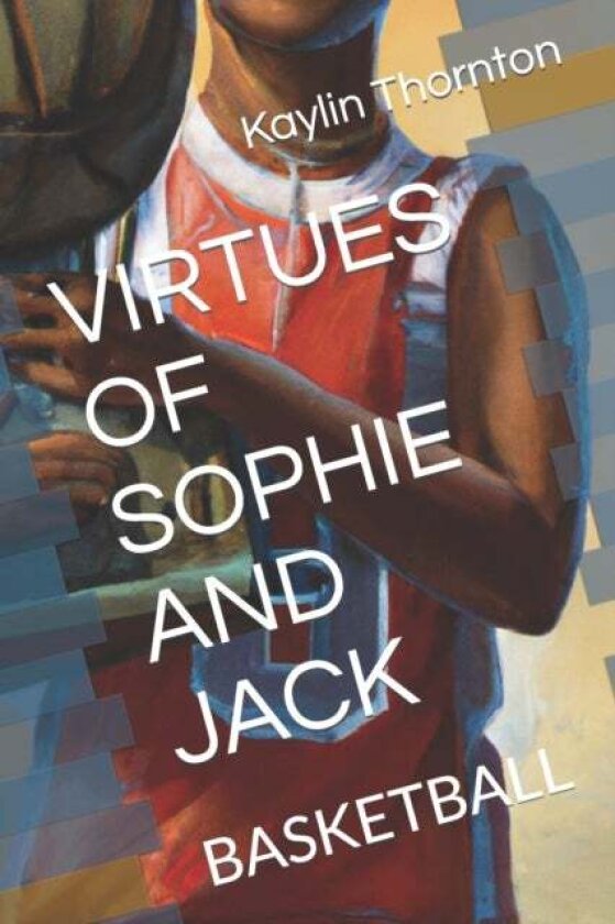 Virtues of Sophie and Jack av Kaylin Thornton