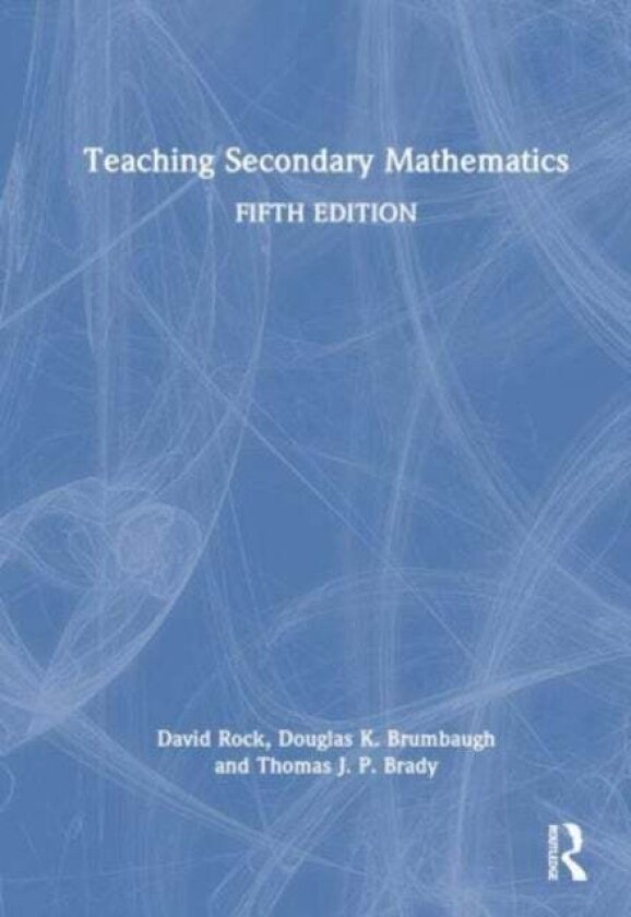 Teaching Secondary Mathematics av David Rock, Thomas J. P. Brady, Douglas K. Brumbaugh