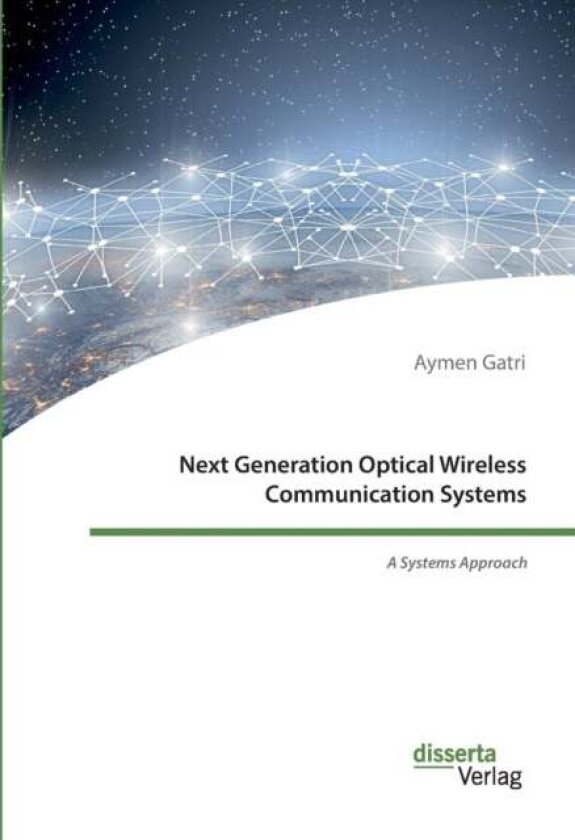 Next Generation Optical Wireless Communication Systems av Aymen Gatri