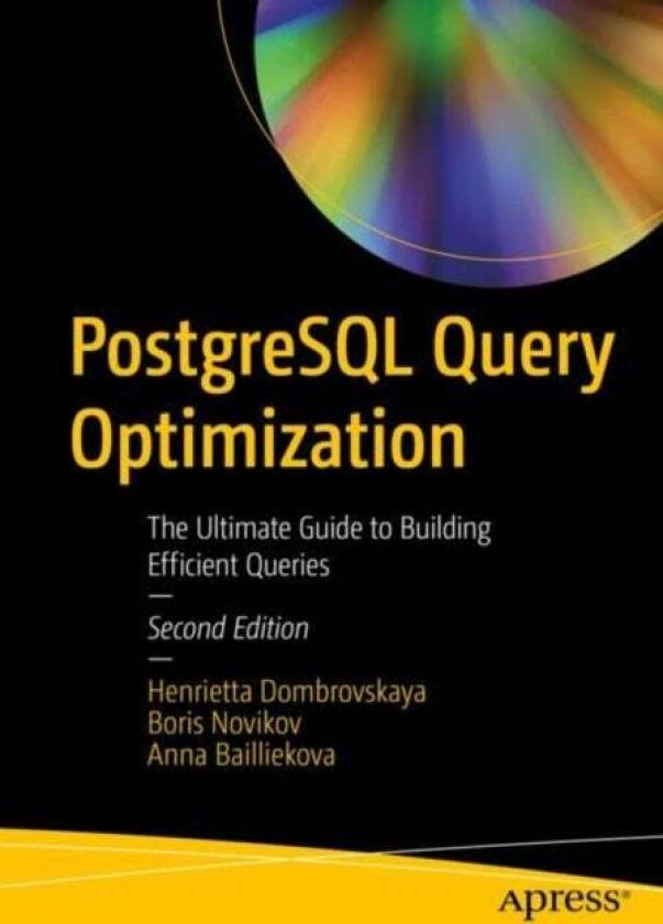 PostgreSQL Query Optimization av Anna Bailliekova