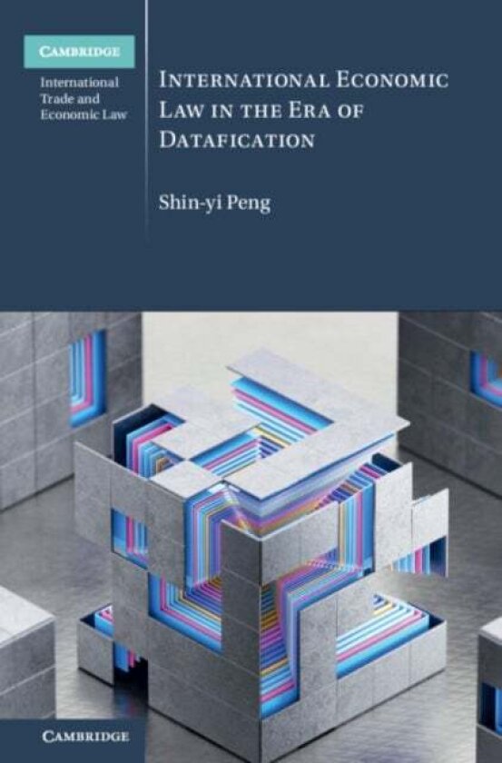 International Economic Law in the Era of Datafication av Shin-yi Peng