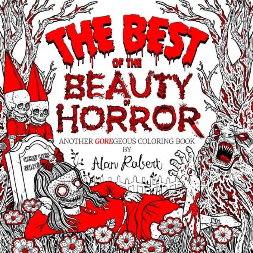 The Best of The Beauty of Horror: Another GOREgeous Coloring Book av Alan Robert