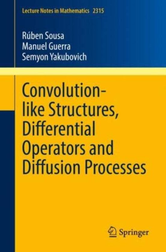 Convolution-like Structures, Differential Operators and Diffusion Processes av Manuel Guerra