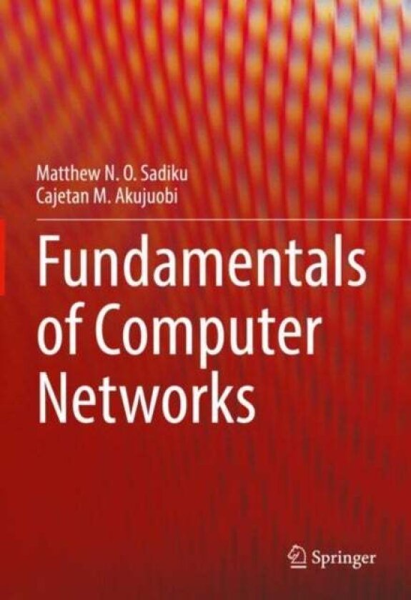 Fundamentals of Computer Networks av Cajetan M. Akujuobi