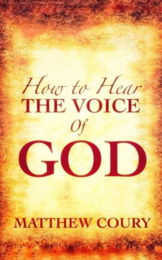 How to Hear the Voice of God av Matthew Coury