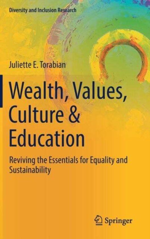 Wealth, Values, Culture & Education av Juliette E. Torabian