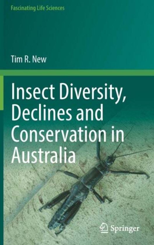 Insect Diversity, Declines and Conservation in Australia av Tim R. New