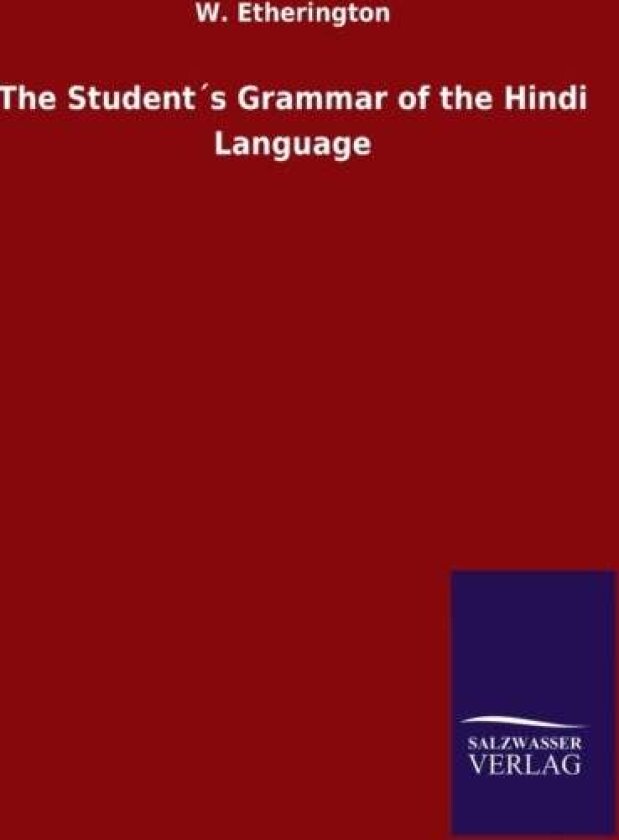 The Student´s Grammar of the Hindi Language av W Etherington