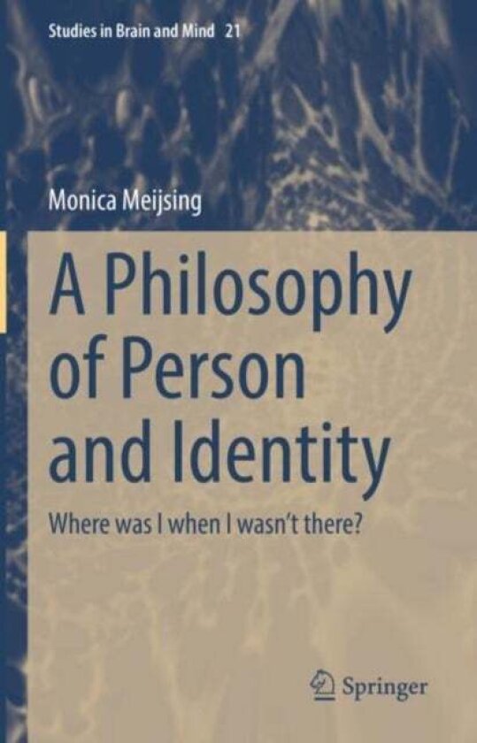 A Philosophy of Person and Identity av Monica Meijsing