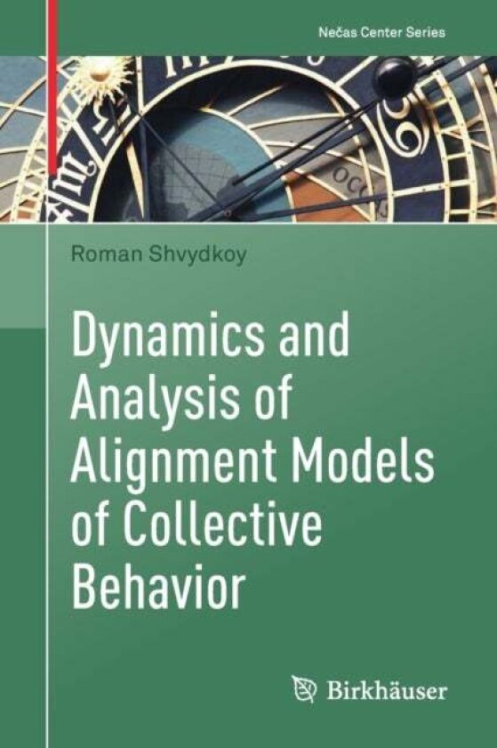 Dynamics and Analysis of Alignment Models of Collective Behavior av Roman Shvydkoy