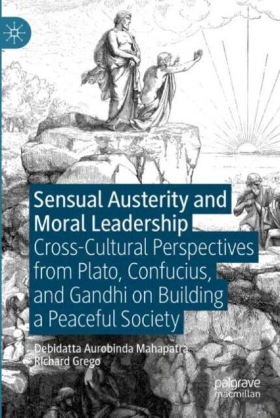 Sensual Austerity and Moral Leadership av Debidatta Aurobinda Mahapatra