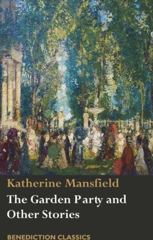The Garden Party and Other Stories av Katherine Mansfield