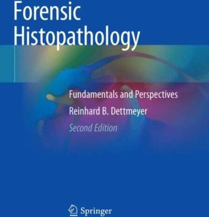 Forensic Histopathology av Reinhard B. Dettmeyer