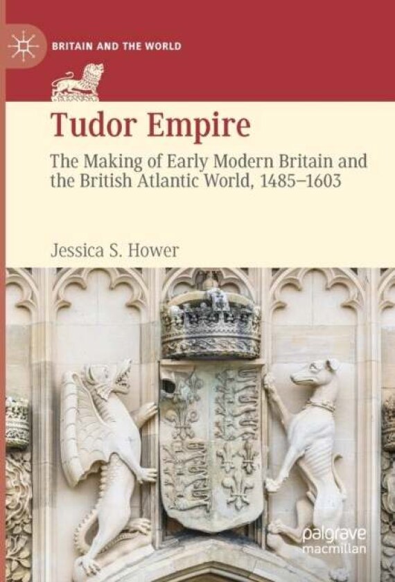 Tudor Empire av Jessica S. Hower