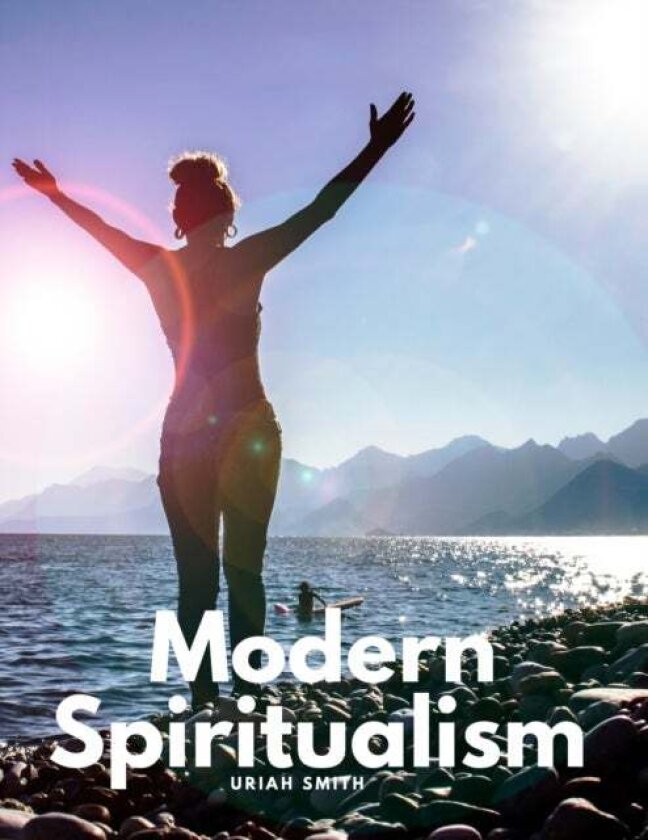 Modern Spiritualism av Uriah Smith